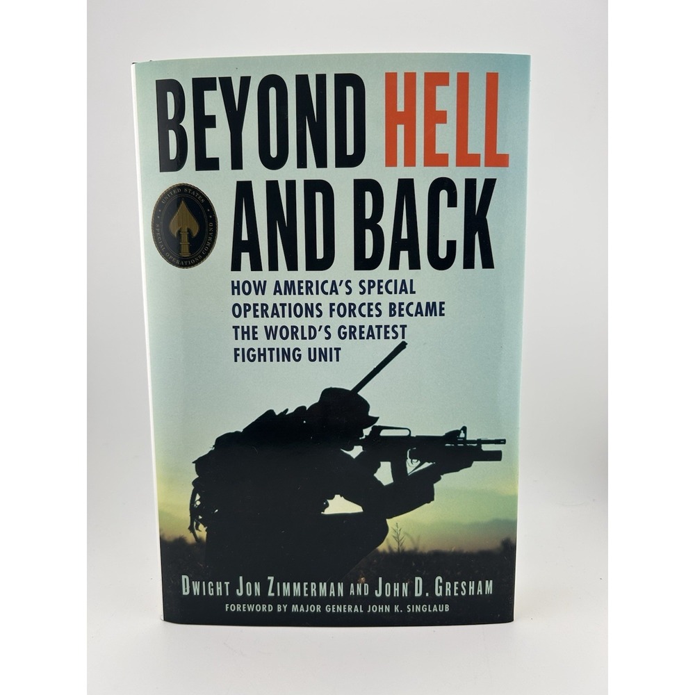 Beyond Hellβ and Back : How America's Special Operations Forces Became the...